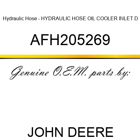 Hydraulic Hose - HYDRAULIC HOSE, OIL COOLER INLET, D AFH205269