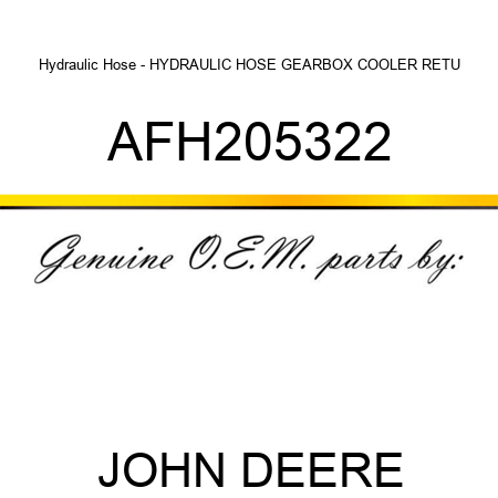 Hydraulic Hose - HYDRAULIC HOSE, GEARBOX COOLER RETU AFH205322