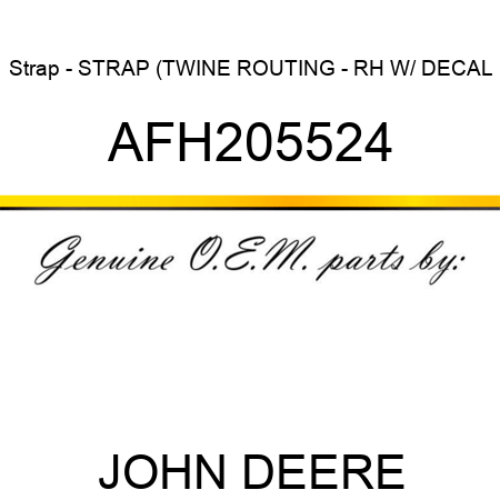 Strap - STRAP, (TWINE ROUTING - RH W/ DECAL AFH205524