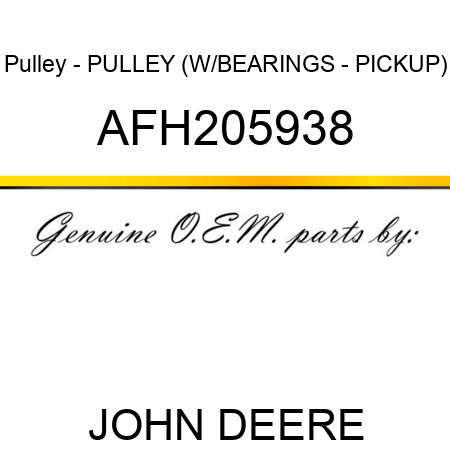 Pulley - PULLEY, (W/BEARINGS - PICKUP) AFH205938