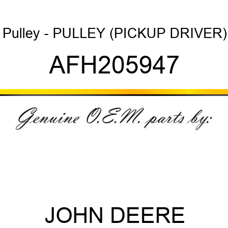 Pulley - PULLEY, (PICKUP DRIVER) AFH205947