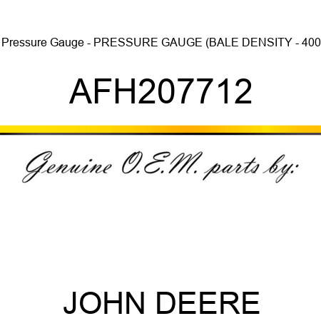 Pressure Gauge - PRESSURE GAUGE, (BALE DENSITY - 400 AFH207712