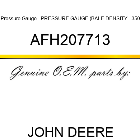 Pressure Gauge - PRESSURE GAUGE, (BALE DENSITY - 350 AFH207713
