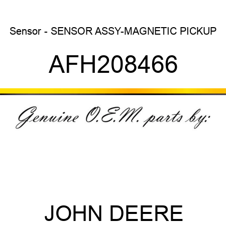 Sensor - SENSOR, ASSY-MAGNETIC PICKUP AFH208466