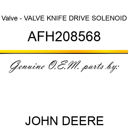 Valve - VALVE, KNIFE DRIVE SOLENOID AFH208568