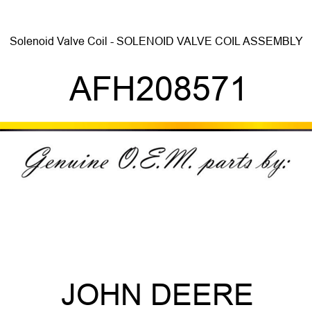 Solenoid Valve Coil - SOLENOID VALVE COIL, ASSEMBLY AFH208571