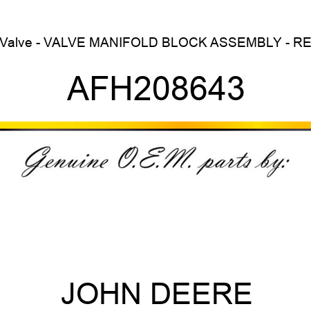 Valve - VALVE, MANIFOLD BLOCK ASSEMBLY - RE AFH208643