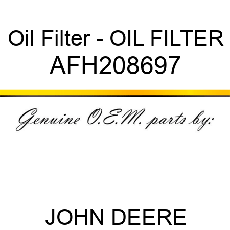 Oil Filter - OIL FILTER AFH208697