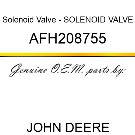 Solenoid Valve - SOLENOID VALVE AFH208755
