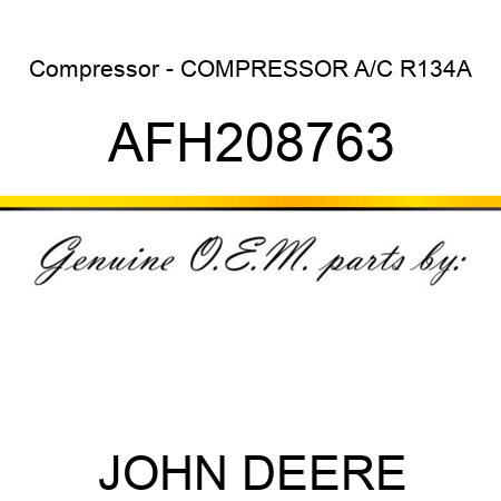 Compressor - COMPRESSOR, A/C, R134A AFH208763