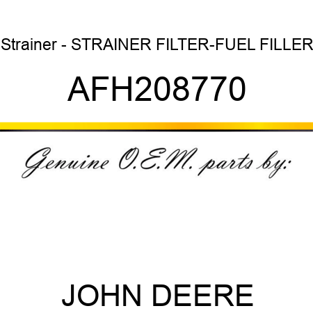 Strainer - STRAINER, FILTER-FUEL FILLER AFH208770