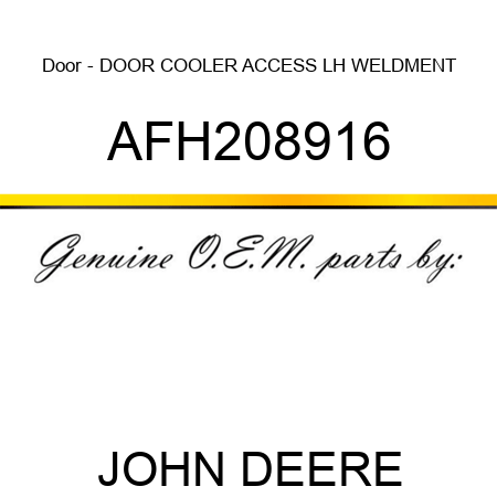 Door - DOOR, COOLER ACCESS, LH WELDMENT AFH208916
