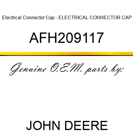 Electrical Connector Cap - ELECTRICAL CONNECTOR CAP AFH209117