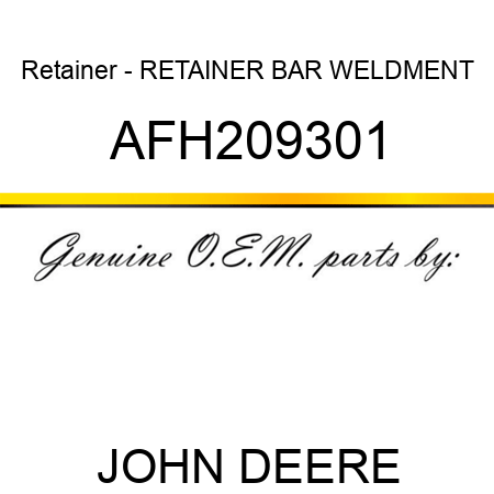Retainer - RETAINER, BAR WELDMENT AFH209301