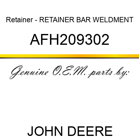 Retainer - RETAINER, BAR WELDMENT AFH209302