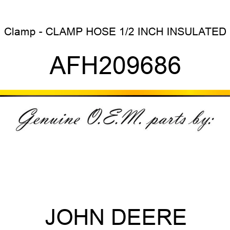 Clamp - CLAMP, HOSE, 1/2 INCH INSULATED AFH209686
