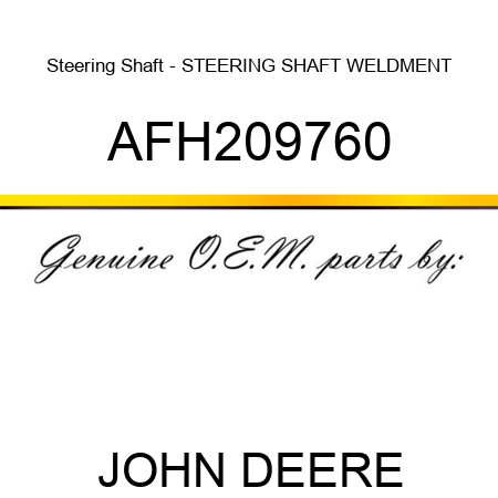 Steering Shaft - STEERING SHAFT, WELDMENT AFH209760