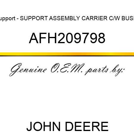 Support - SUPPORT, ASSEMBLY CARRIER C/W BUSHI AFH209798