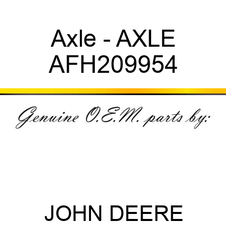 Axle - AXLE AFH209954