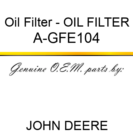 Oil Filter - OIL FILTER A-GFE104