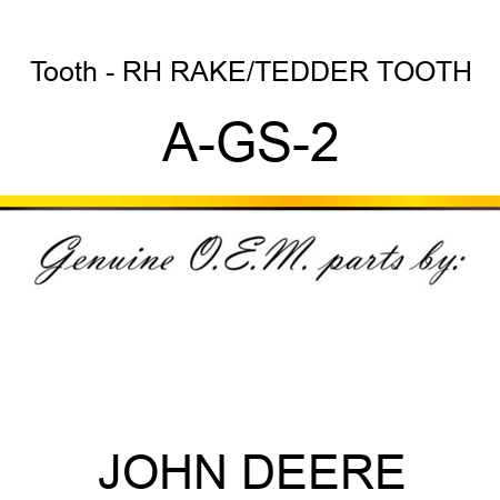 Tooth - RH RAKE/TEDDER TOOTH A-GS-2