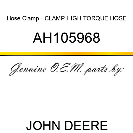 Hose Clamp - CLAMP, HIGH TORQUE HOSE AH105968