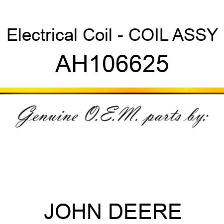 Electrical Coil - COIL ASSY AH106625