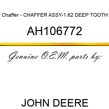 Chaffer - CHAFFER ASSY-1.62 DEEP TOOTH AH106772