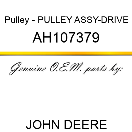 Pulley - PULLEY ASSY-DRIVE AH107379