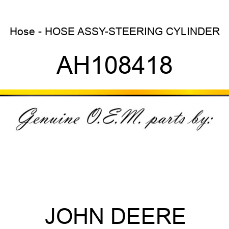 Hose - HOSE ASSY-STEERING CYLINDER AH108418