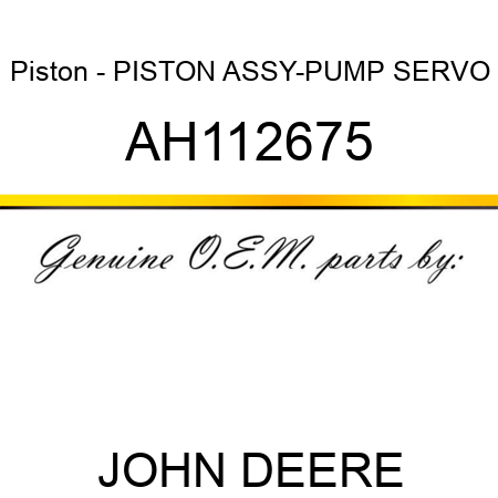 Piston - PISTON ASSY-PUMP SERVO AH112675