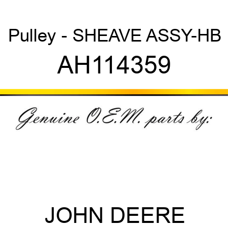 Pulley - SHEAVE ASSY-HB AH114359