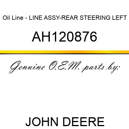Oil Line - LINE ASSY-REAR STEERING LEFT AH120876
