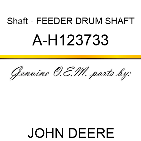 Shaft - FEEDER DRUM SHAFT A-H123733