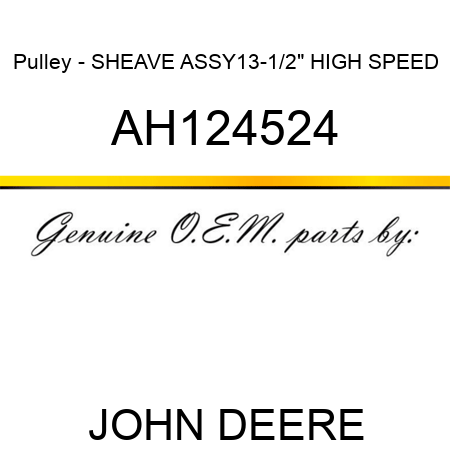 Pulley - SHEAVE ASSY,13-1/2