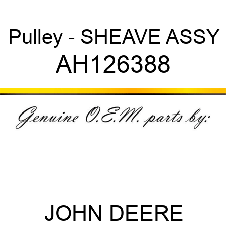 Pulley - SHEAVE ASSY AH126388