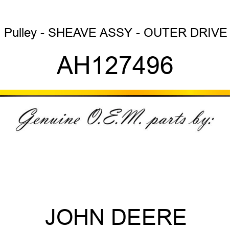 Pulley - SHEAVE ASSY - OUTER DRIVE AH127496