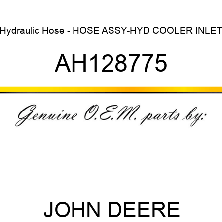 Hydraulic Hose - HOSE ASSY-HYD COOLER INLET AH128775