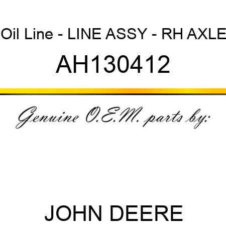 Oil Line - LINE ASSY - RH AXLE AH130412