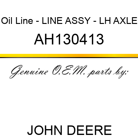 Oil Line - LINE ASSY - LH, AXLE AH130413