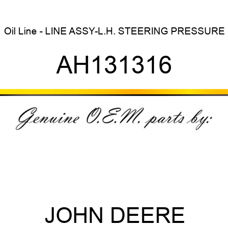 Oil Line - LINE ASSY-L.H. STEERING PRESSURE AH131316