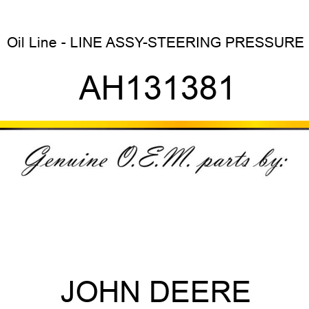 Oil Line - LINE ASSY-STEERING PRESSURE AH131381