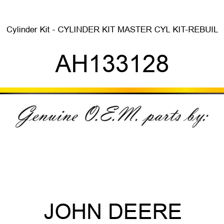 Cylinder Kit - CYLINDER KIT, MASTER CYL KIT-REBUIL AH133128