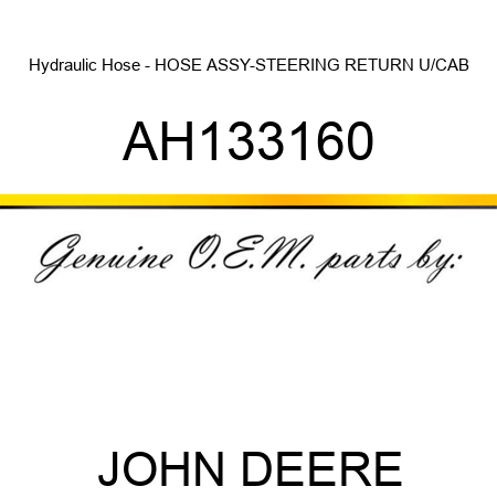 Hydraulic Hose - HOSE ASSY-STEERING RETURN, U/CAB AH133160