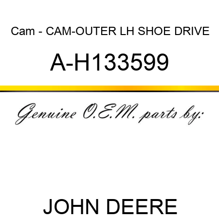 Cam - CAM-OUTER, LH, SHOE DRIVE A-H133599
