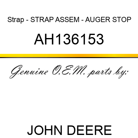 Strap - STRAP ASSEM - AUGER STOP AH136153
