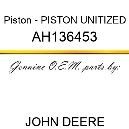 Piston - PISTON, UNITIZED AH136453