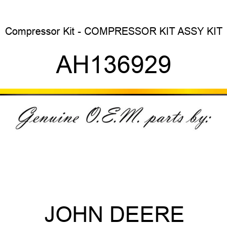 Compressor Kit - COMPRESSOR KIT, ASSY KIT AH136929