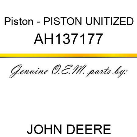 Piston - PISTON, UNITIZED AH137177