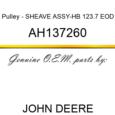 Pulley - SHEAVE ASSY-HB, 123.7 EOD AH137260